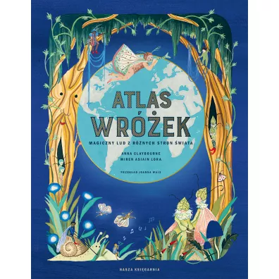 Atlas wr�ek. Magiczny lud z r�nych stron �wiata
