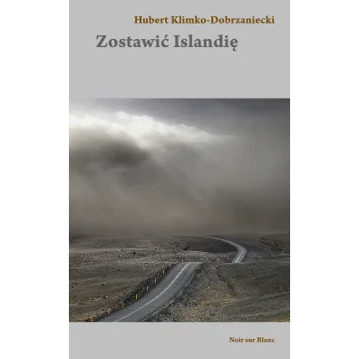 Zostawi� islandi� - Hubert Klimko-Dobrzaniecki