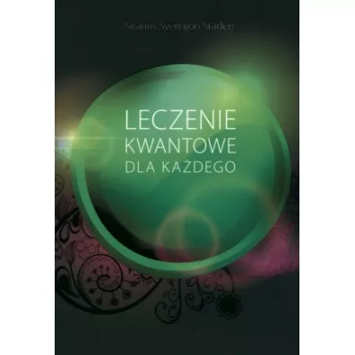 Leczenie kwantowe dla ka�dego