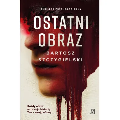 Ostatni obraz - Bartosz Szczygielski