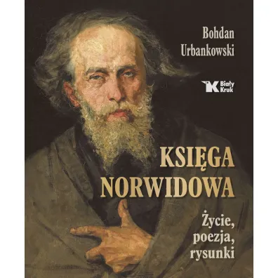 Ksi�ga Norwidowa. �ycie, poezja, rysunki