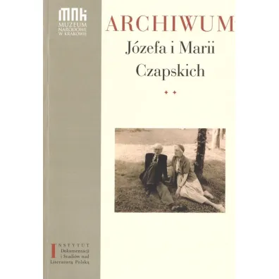 Archiwum J�zefa i Marii Czapskich T.2 - Red Janusz  Nowak