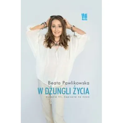 W d�ungli �ycia napisane na nowo * * - Beata Pawlikowska
