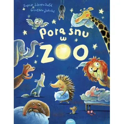 Pora snu w zoo - Sophie  Schoenwald, Gunther Jacobs