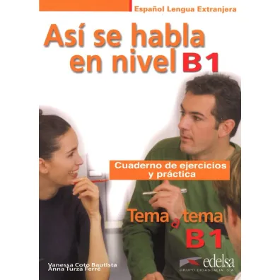 Asi se habla en nivel. Tema a tema. �wiczenia. Poziom B1 - Anna Turza Ferr�, Vanessa Coto Bautista