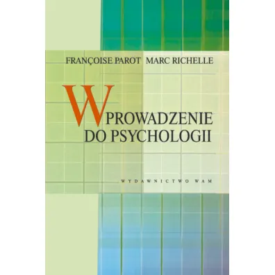 Wprowadzenie do psychologii - Parot Francoise, Richelle Marc