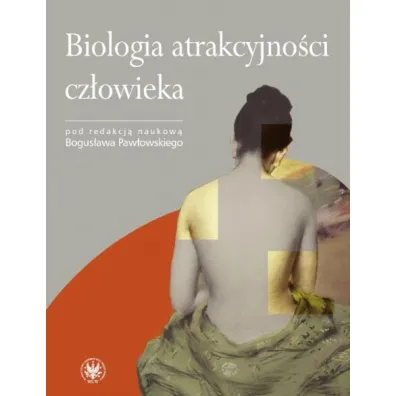 Biologia atrakcyjno�ci cz�owieka - Bogus�aw Paw�owski