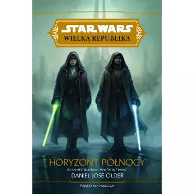 Star Wars: Wielka Republika. Horyzont pnocy - Daniel  Jose Older