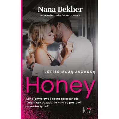 Jeste� moj� zagadk�. Honey