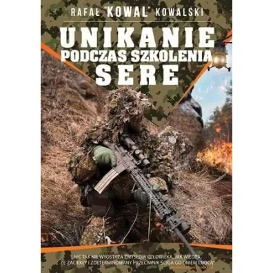 Unikanie podczas szkolenia SERE - Rafa� Kowal Kowalski