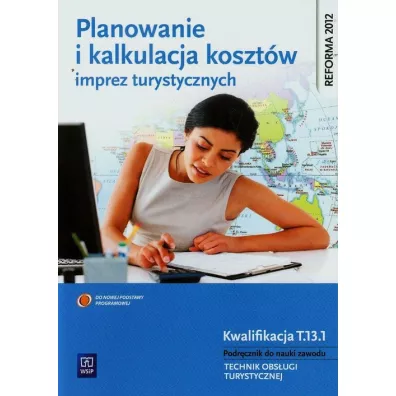 Planowanie i kalkulacja koszt�w imprez turystycznych. Podr�cznik do nauki zawodu technik obs�ugi turystycznej. Szko�y ponadgimnazjalne - Hanna Borne-Janu�a, W�odzimierz Banasik