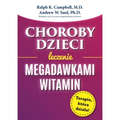 Choroby dzieci. Leczenie megadawkami witamin - Ralph K Campbell, Andrew William Saul