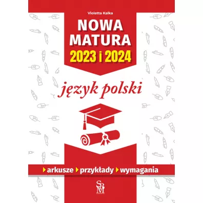 Jzyk polski. Nowa matura 2023 i 2024 - Violetta Kalka