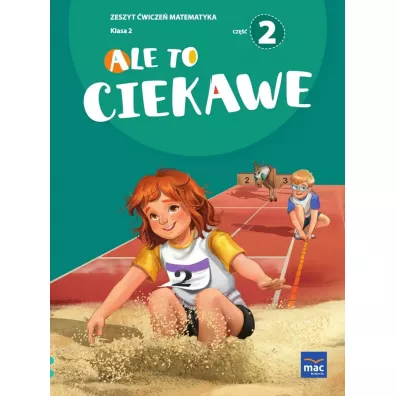 Ale to ciekawe! Matematyka. Zeszyt �wicze�. Klasa 2. Cz�� 2 - Beata Skrzypiec, Jolanta Okuniewska, Sabina Pi�at