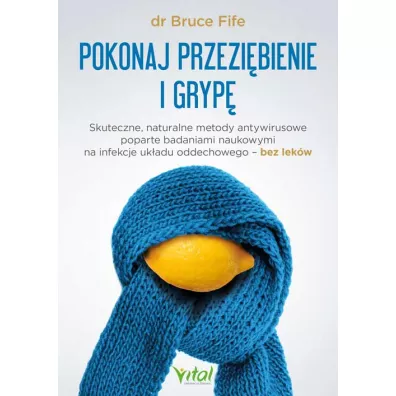 Pokonaj przezibienie i gryp - Bruce Fife