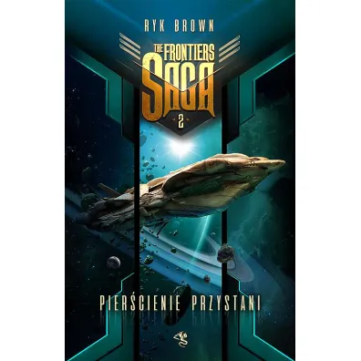 Pier�cienie przystani. The Frontiers Saga. Tom 2 - Ryk Brown