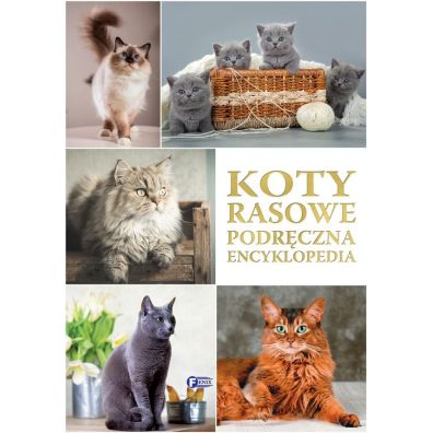 Koty rasowe. Podrczna encyklopedia