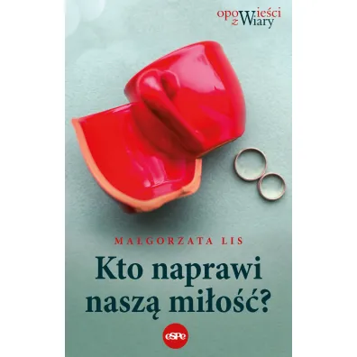 Kto naprawi nasz� mi�o��? - Ma�gorzata Lis