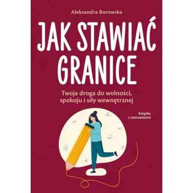 Jak stawia� granice - Aleksandra Borowska