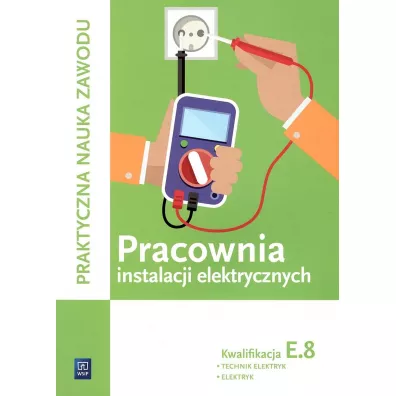 Pracownia instalacji elektrycznych. Technik elektryk i elektryk. Kwalifikacja E.8 - Stanis�aw Karasiewicz