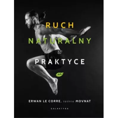 Ruch naturalny w praktyce - Erwan Le Corre