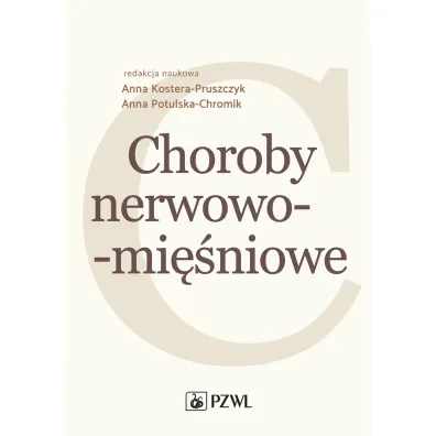 Choroby nerwowo-mi�niowe - Anna Kostera-Pruszczyk, Anna Potulska-Chromik