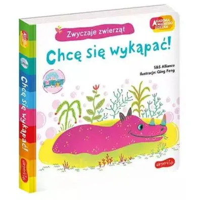 Chc� si� wyk�pa�! Akademia M�drego Dziecka. Zwyczaje zwierz�t