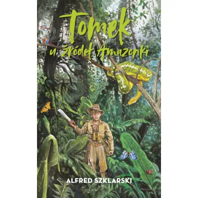 Tomek u rde Amazonki. Przygody Tomka Wilmowskiego. Tom 7 - Alfred Szklarski