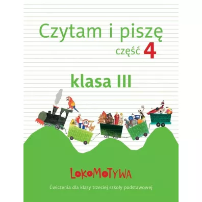Lokomotywa 3 czytam i pisz� zeszyt �wicze� cz�� 4 - Ma�gorzata Dobrowolska
