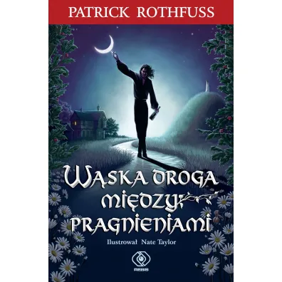 W�ska droga mi�dzy pragnieniami - Partick Rothfuss