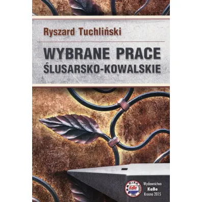 Wybrane prace �lusarsko-kowalskie - Ryszard Tuchli�ski
