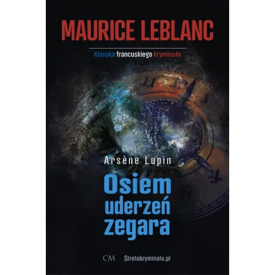 Osiem uderze� zegara. Arsene Lupin - Maurice Leblanc