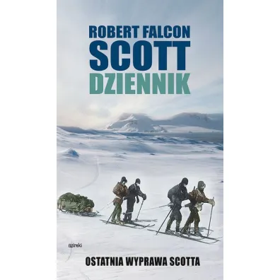 Dziennik Ostatnia wyprawa Scotta - Scott Robert Falcon