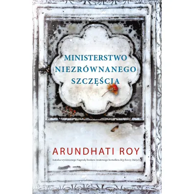 Ministerstwo Niezr�wnanego Szcz�ciaarundhati Roy - Roy Arundhati