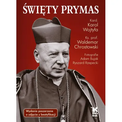 �wi�ty Prymas (wydanie poszerzone o zdj�cia z beatyfikacji) - Adam Bujak, Waldemar Chrostowski, Karol  Bp Wojty�a