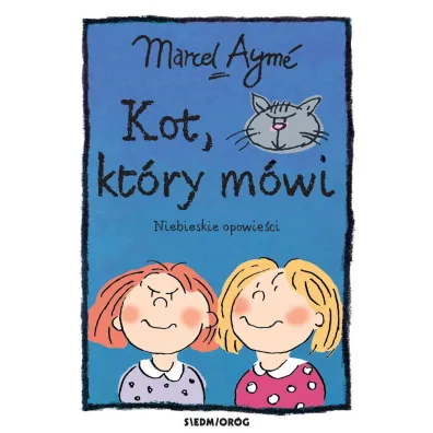 Kot, kt�ry m�wi. Niebieskie opowie�ci - Marcel Ayme