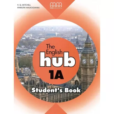 The English Hub 1A. Student's Book - Malkogianni Marileni, H. Q. Mitchell
