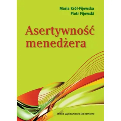 Asertywno�� mened�era - Maria Kr�l-Fijewska, Piotr Fijewski