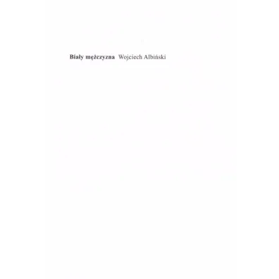 Bia�y m�czyzna - Wojciech Albi�ski