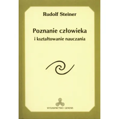 Poznanie cz�owieka i kszta�towanie nauczania - Rudolf Steiner