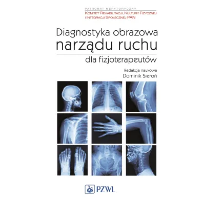 Diagnostyka obrazowa narz�du ruchu w fizjoterapii i rehabilitacji - Dominik Siero�