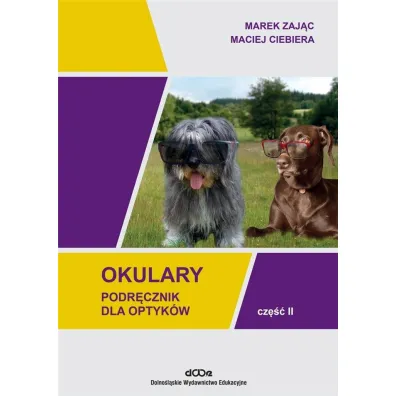 Okulary. Podr�cznik dla optyk�w. Cz�� 2 - Marek Zaj�c, Maciej  Ciebiera