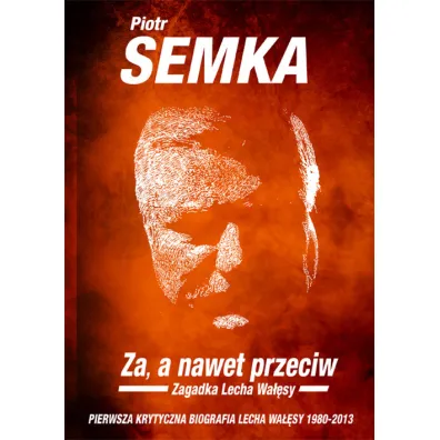 Za a nawet przeciw - Piotr Semka