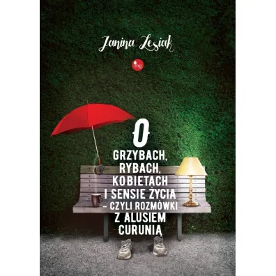 O grzybach rybach kobietach I sensie �ycia - Janina Lesiak
