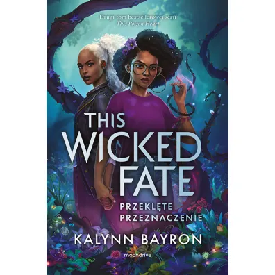 This Wicked Fate. Przekl�te przeznaczenie. This Poison Heart. Tom 2