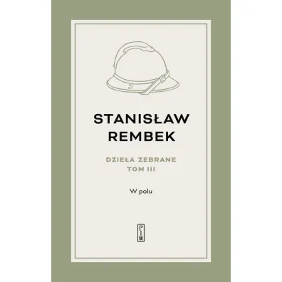 Dzie�a Zebrane 3 W polu - Stanis�aw Rembek