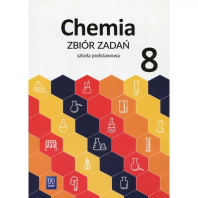 Chemia. Zbir zada. Klasa 8. Szkoa podstawowa - Anna Warcho, Waldemar Tejchman, Lidia Wasyyszyn