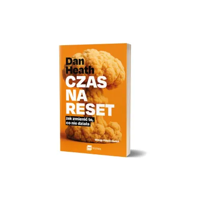 Czas na reset. Jak zmieni� to, co nie dzia�a