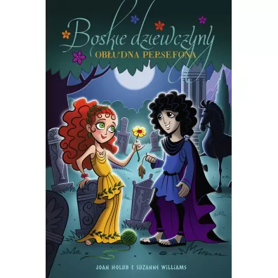 Ob�udna Persefona. Boskie dziewczyny. Tom 2 - Joan Holub, Suzanne Williams