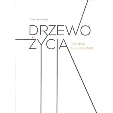 Lata 1940-1942. Drzewo �ycia. Tom 2 - Chava Rosenfarb
